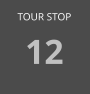 TOUR STOP 12