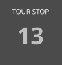TOUR STOP 13